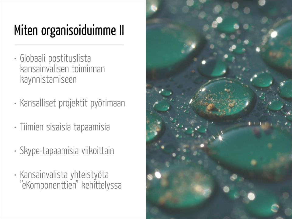 projektit pyörimään Tiimien sisäisiä tapaamisia