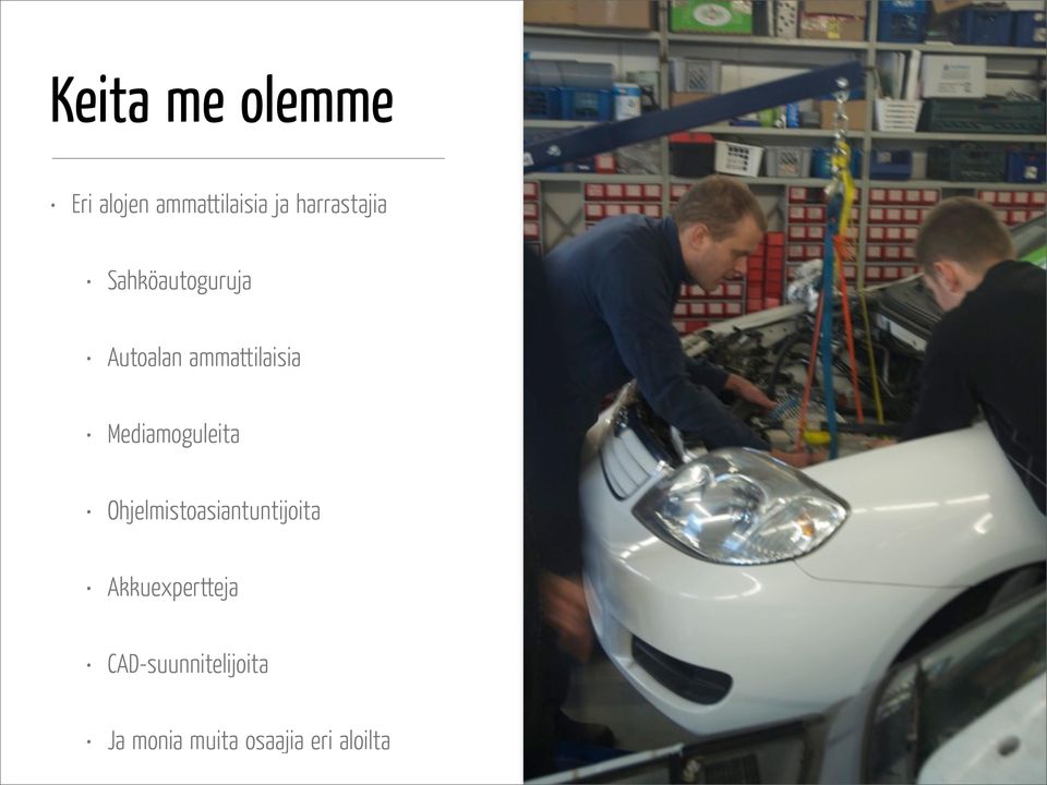 Mediamoguleita Ohjelmistoasiantuntijoita