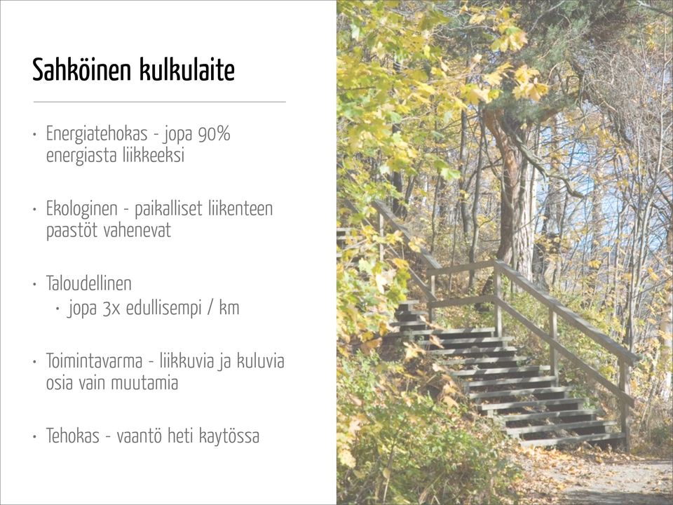 vähenevät Taloudellinen jopa 3x edullisempi / km