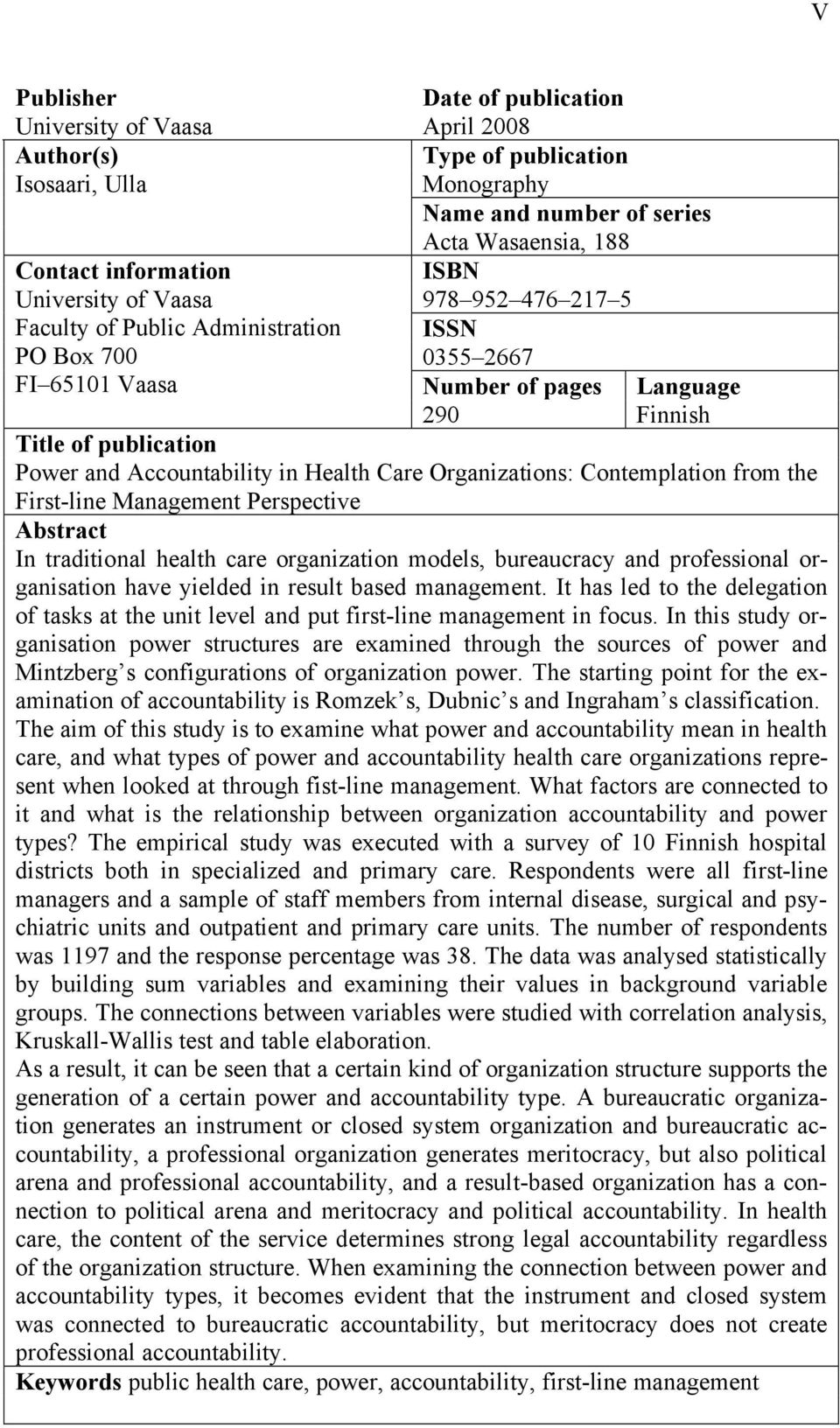 Health Care Organizations: Contemplation from the First-line Management Perspective Abstract In traditional health care organization models, bureaucracy and professional organisation have yielded in