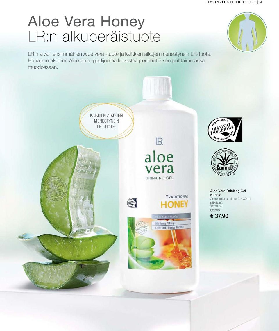 Hunajanmakuinen Aloe vera -geelijuoma kuvastaa perinnettä sen puhtaimmassa muodossaan.