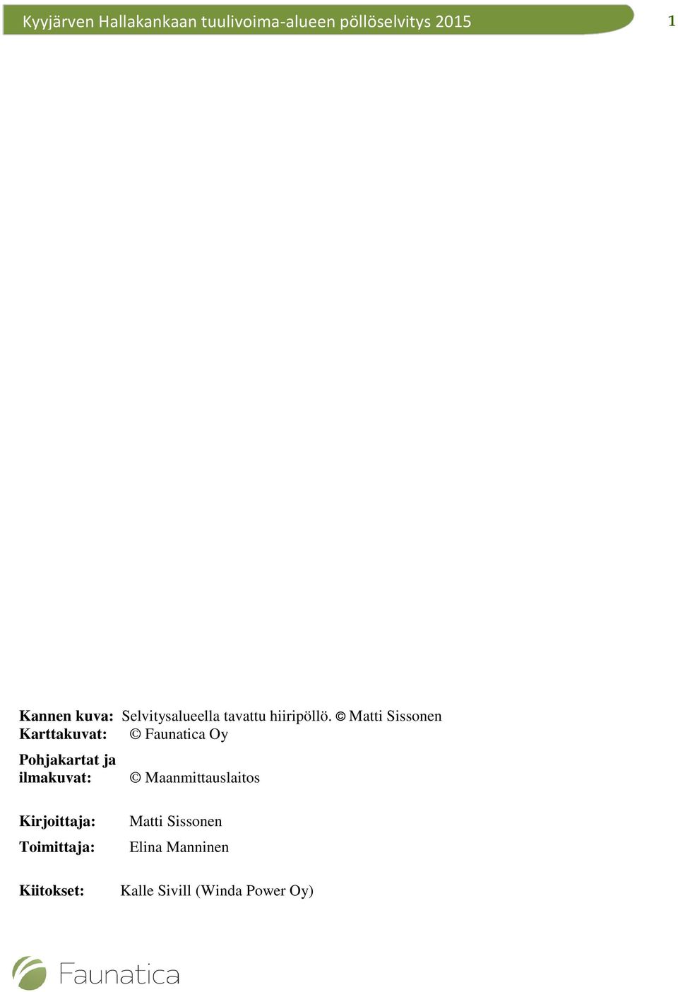 ilmakuvat: Maanmittauslaitos Kirjoittaja: Toimittaja: