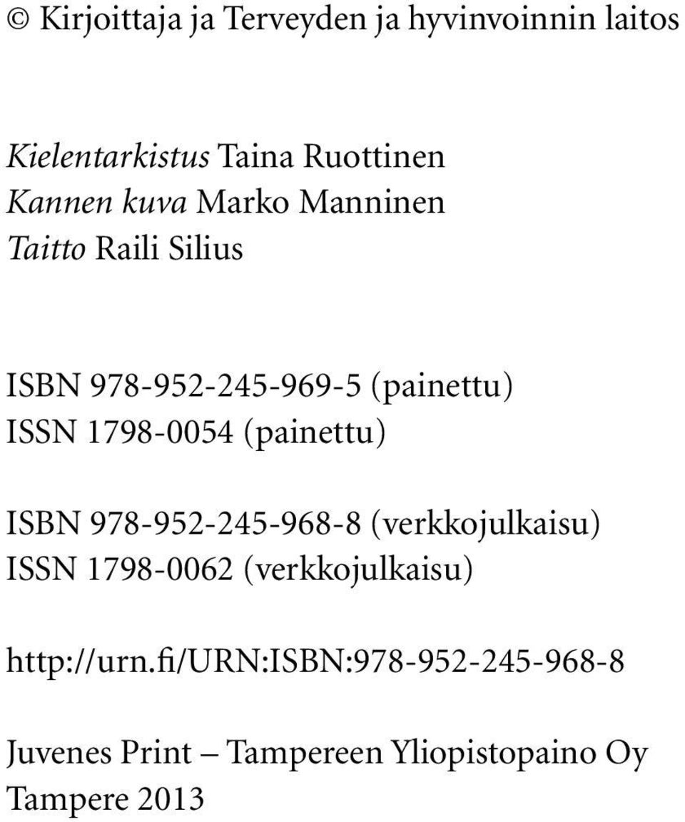 (painettu) ISBN 978-952-245-968-8 (verkkojulkaisu) ISSN 1798-0062 (verkkojulkaisu)