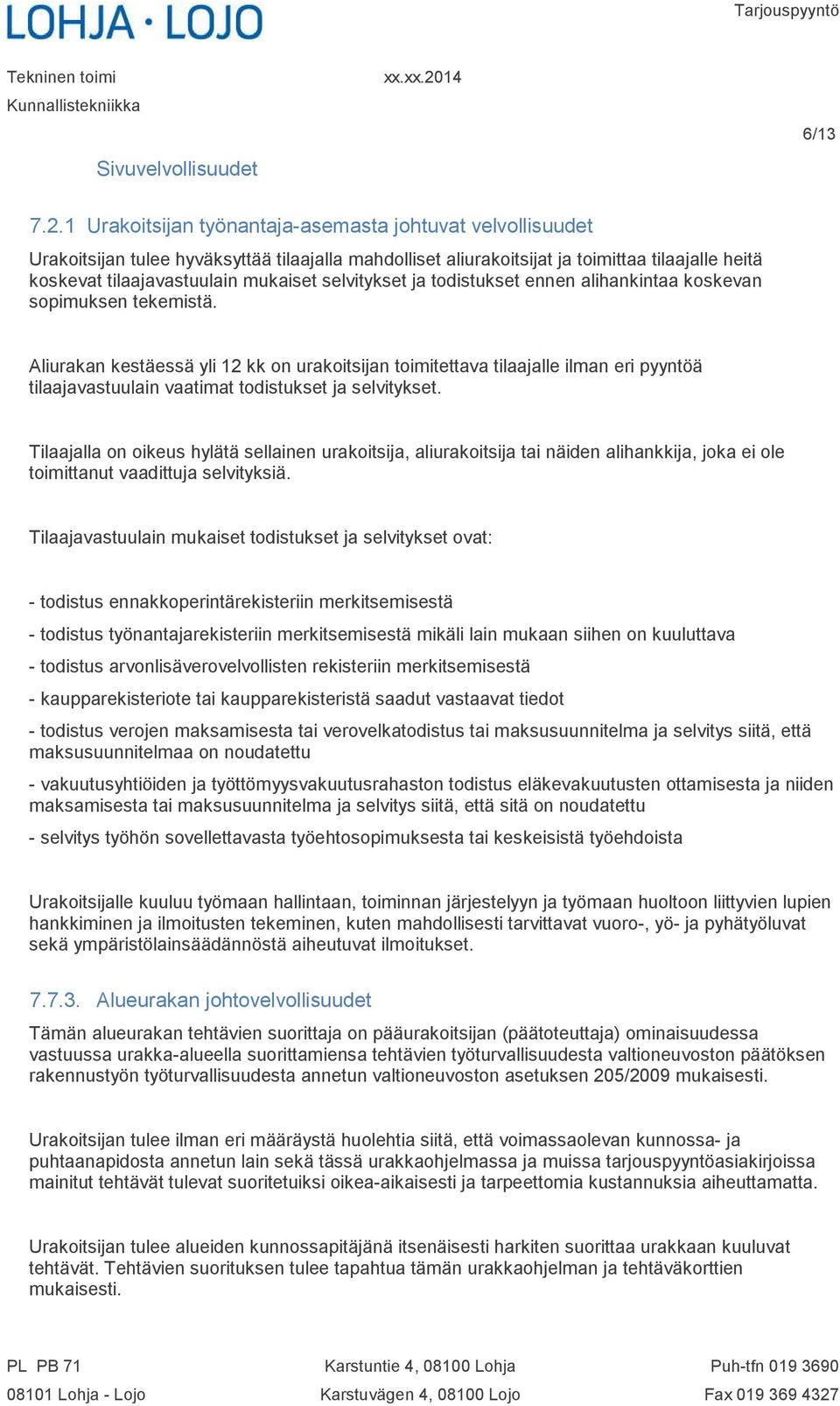 selvitykset ja todistukset ennen alihankintaa koskevan sopimuksen tekemistä.