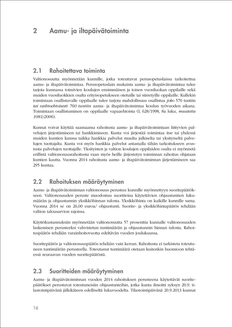 otetuille tai siirretyille oppilaille.