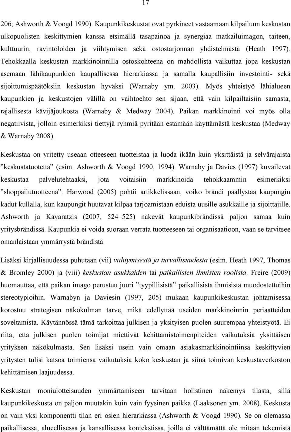 sekä ostostarjonnan yhdistelmästä (Heath 1997).