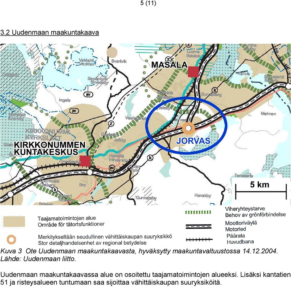 maakuntavaltuustossa 14.12.2004. Lähde: Uudenmaan liitto.