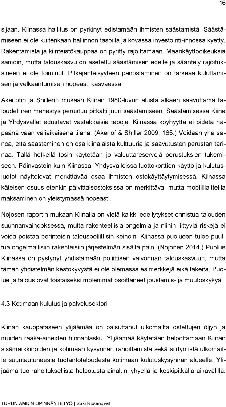 Pitkäjänteisyyteen panostaminen on tärkeää kuluttamisen ja velkaantumisen nopeasti kasvaessa.