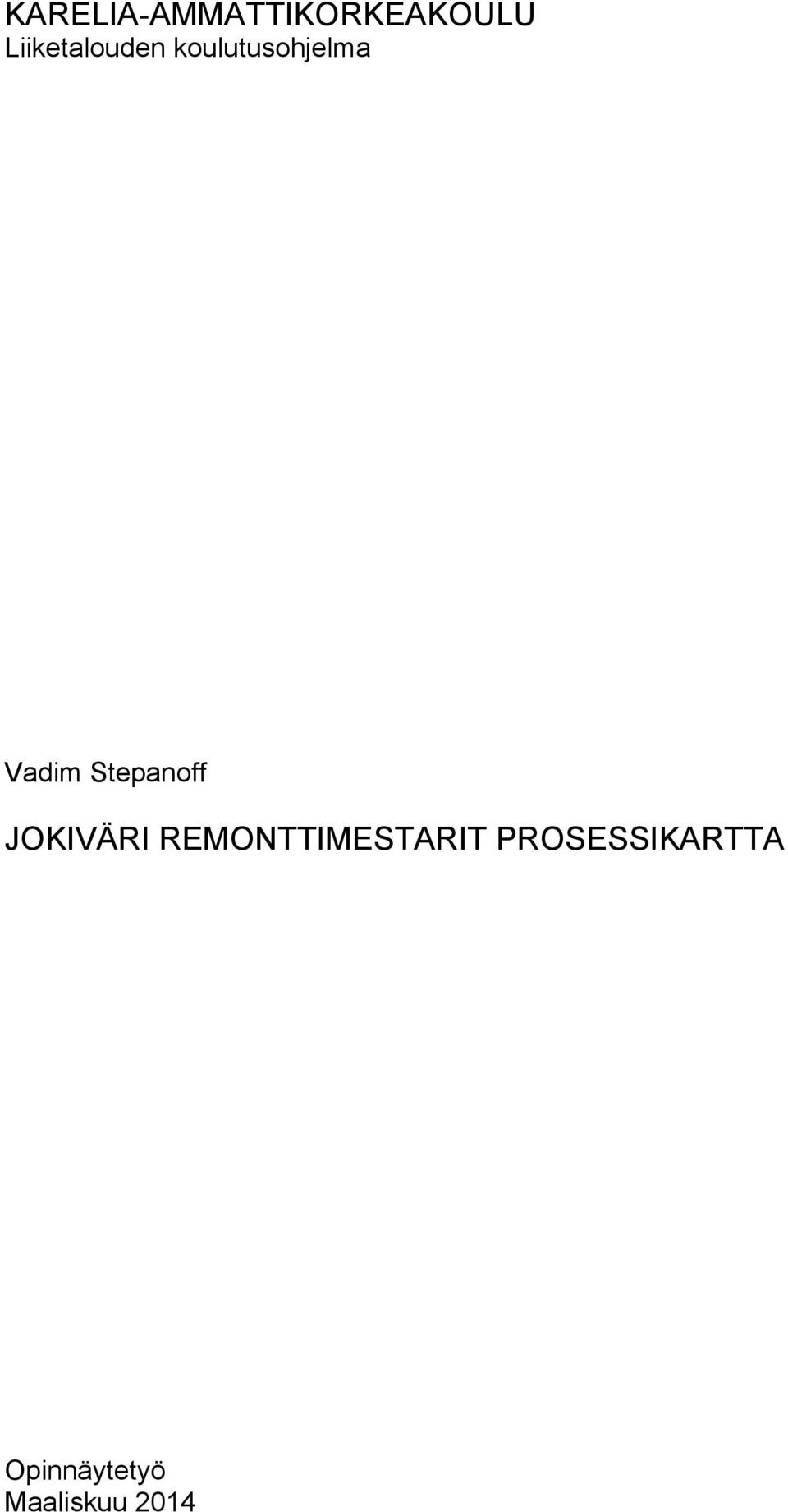 Stepanoff JOKIVÄRI REMONTTIMESTARIT