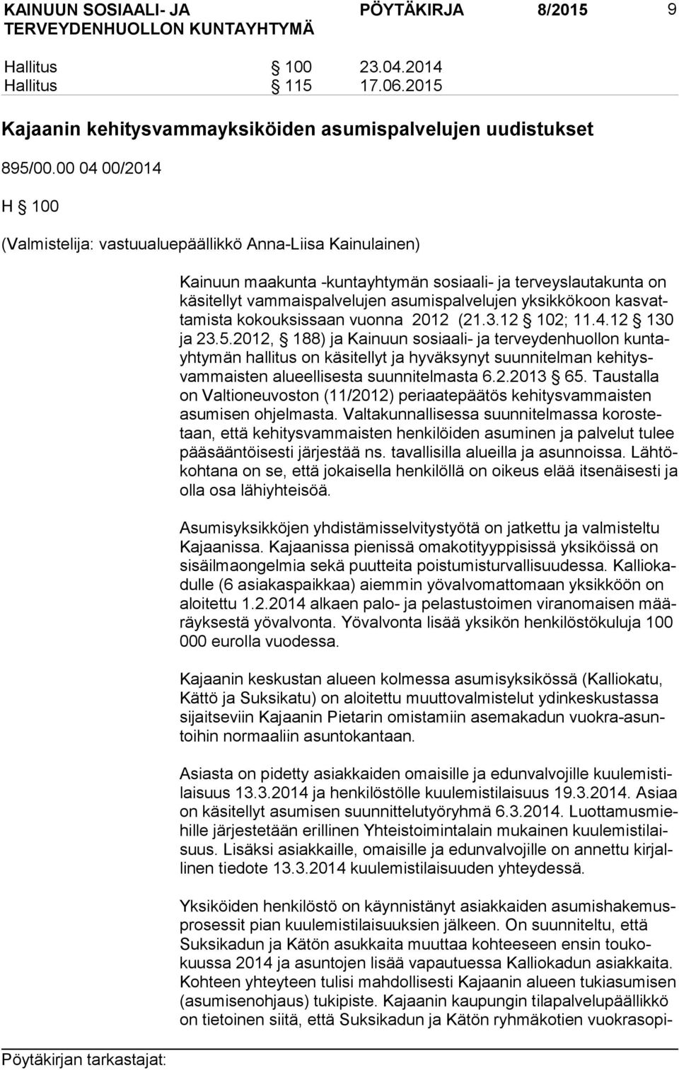 yksikkökoon kas vatta mis ta kokouksissaan vuonna 2012 (21.3.12 102; 11.4.12 130 ja 23.5.