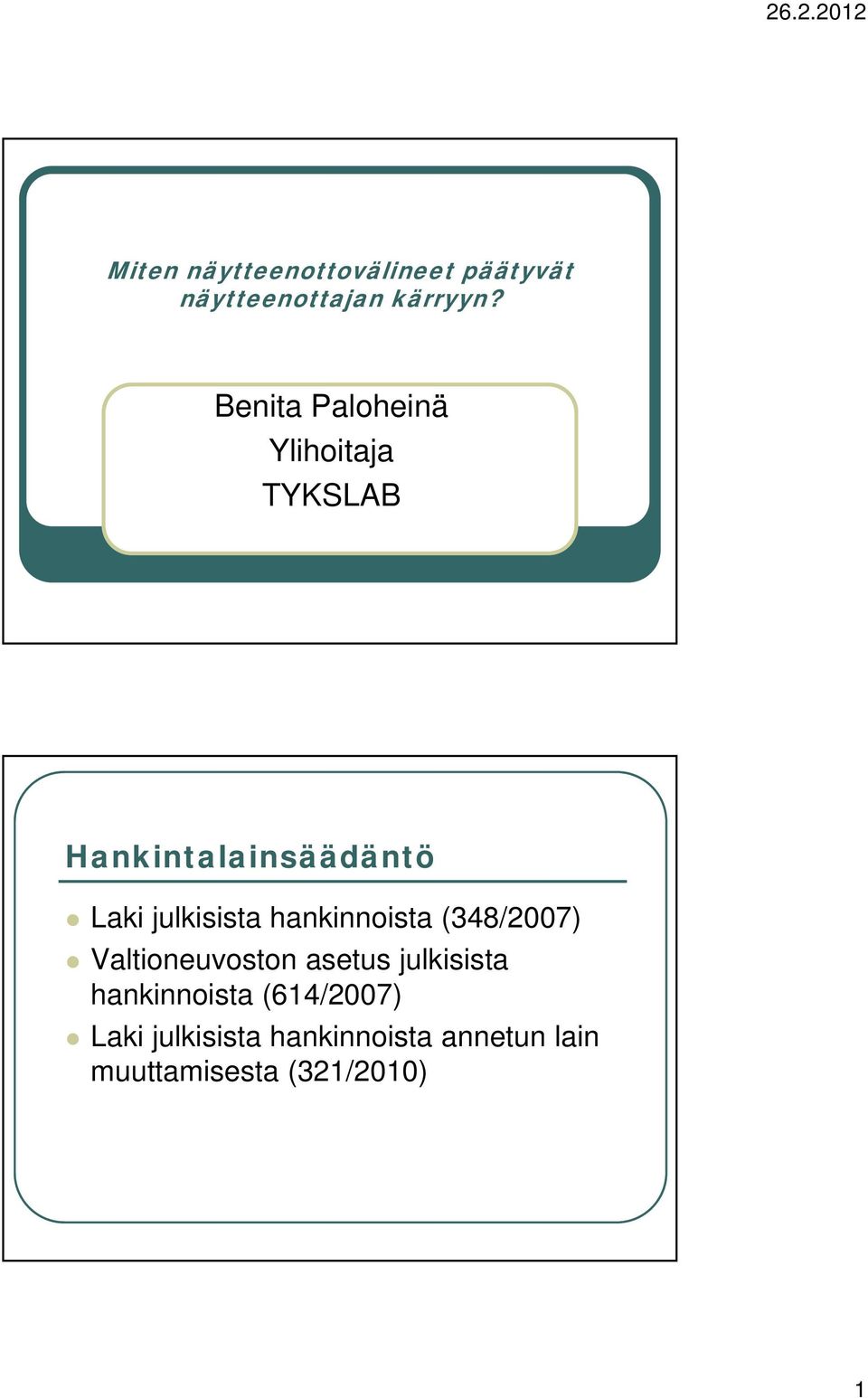 julkisista hankinnoista (348/2007) Valtioneuvoston asetus julkisista