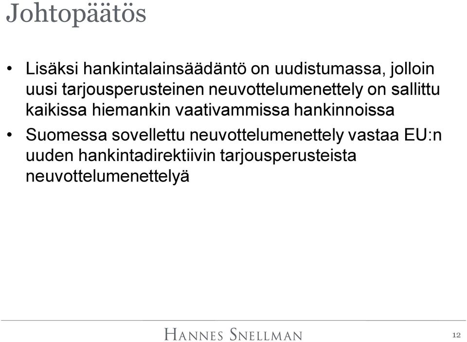 vaativammissa hankinnoissa Suomessa sovellettu neuvottelumenettely