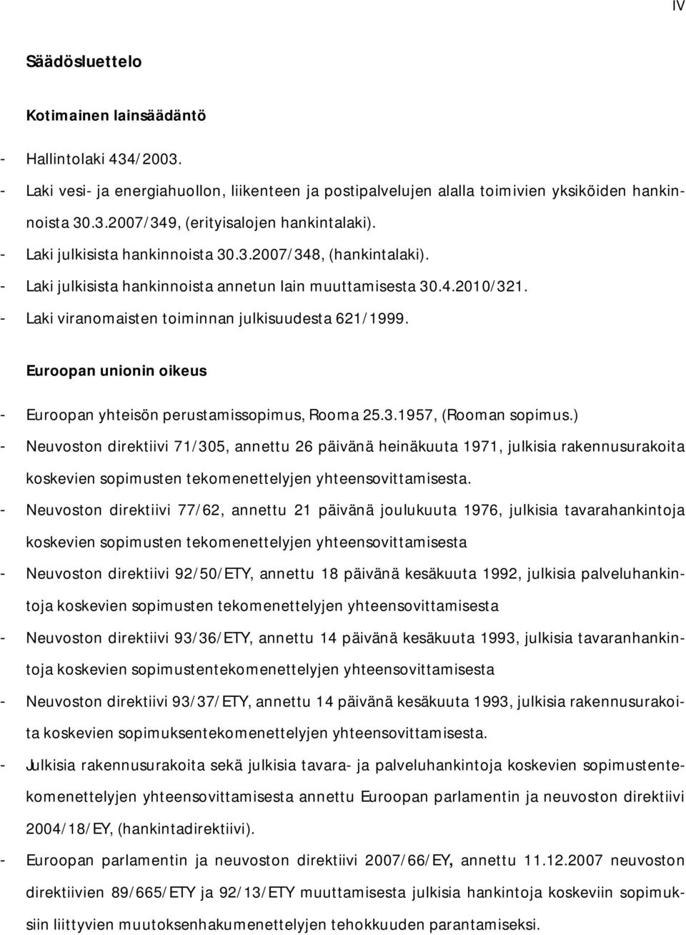 Euroopan unionin oikeus - Euroopan yhteisön perustamissopimus, Rooma 25.3.1957, (Rooman sopimus.