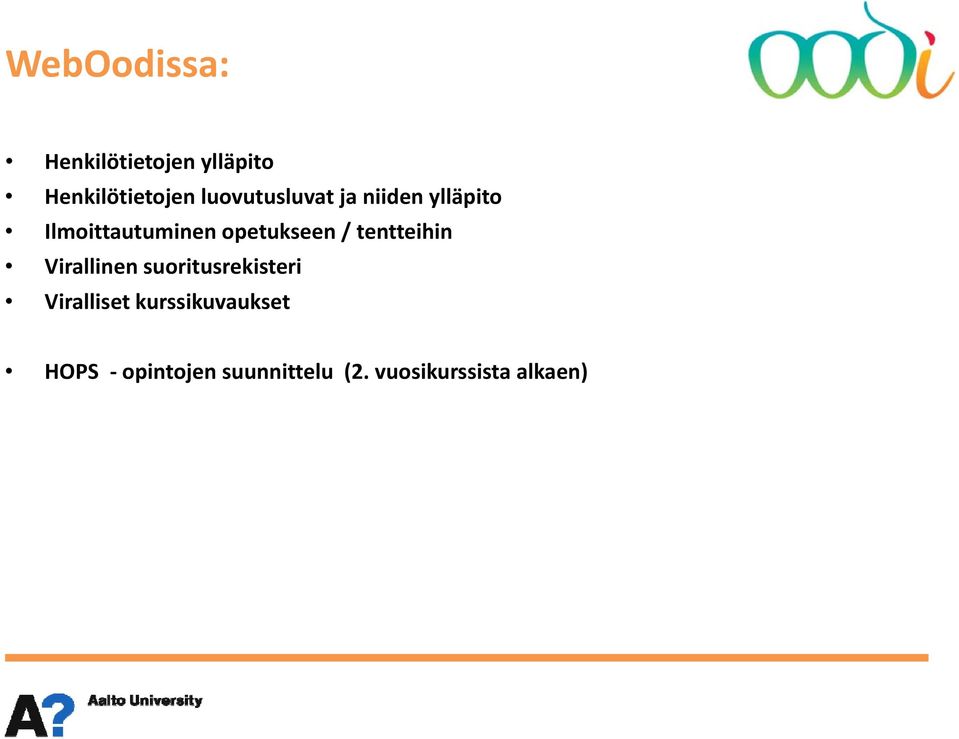 opetukseen / tentteihin Virallinen suoritusrekisteri