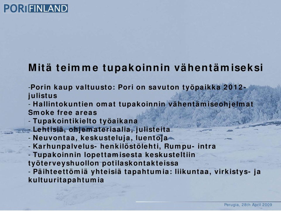 - Neuvontaa, keskusteluja, luentoja - Karhunpalvelus- henkilöstölehti, Rumpu- intra - Tupakoinnin lopettamisesta