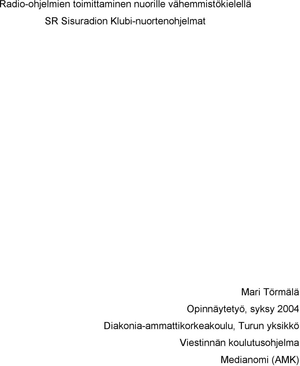 Mari Törmälä Opinnäytetyö, syksy 2004