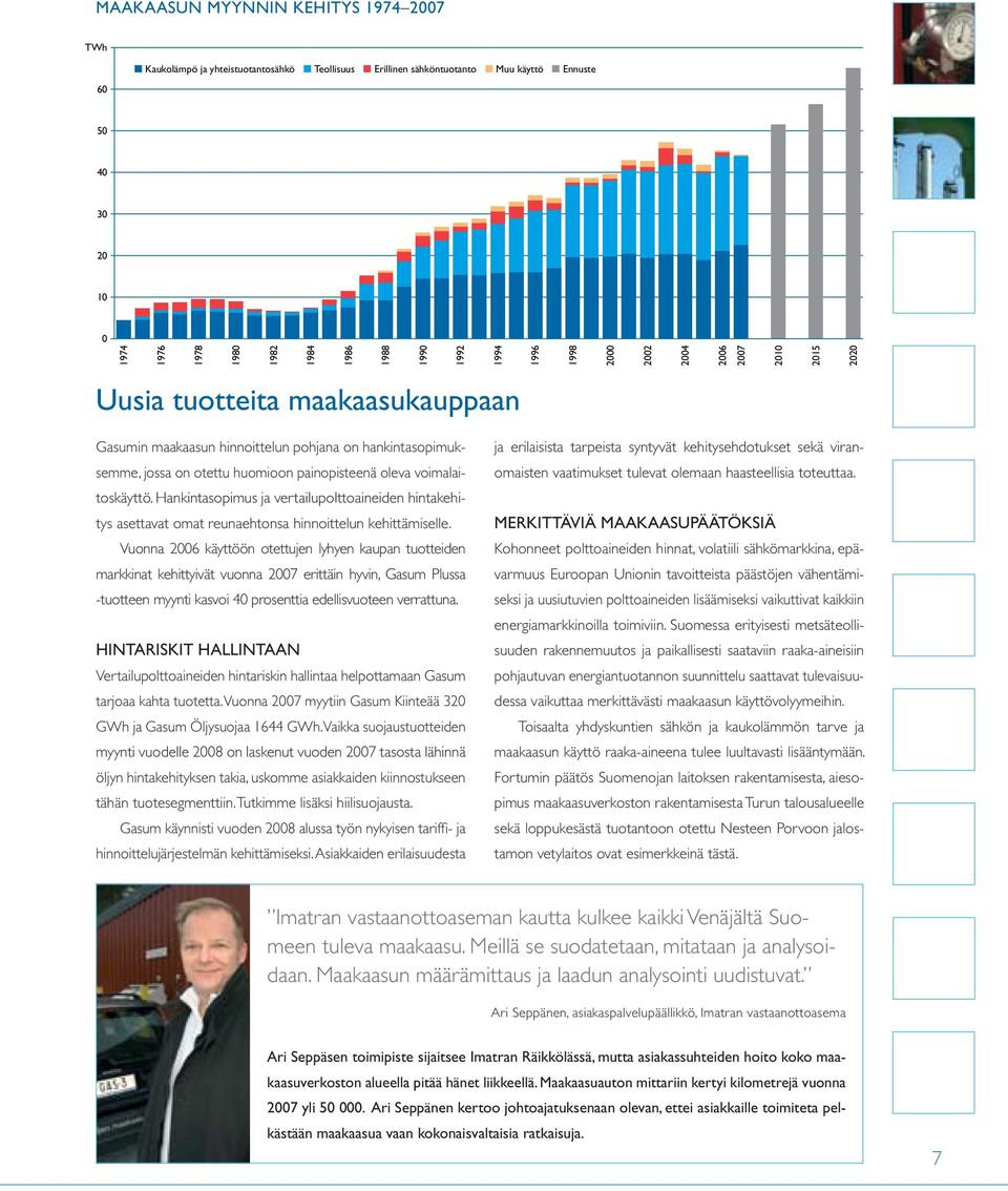 voimalaitoskäyttö. Hankintasopimus ja vertailupolttoaineiden hintakehitys asettavat omat reunaehtonsa hinnoittelun kehittämiselle.