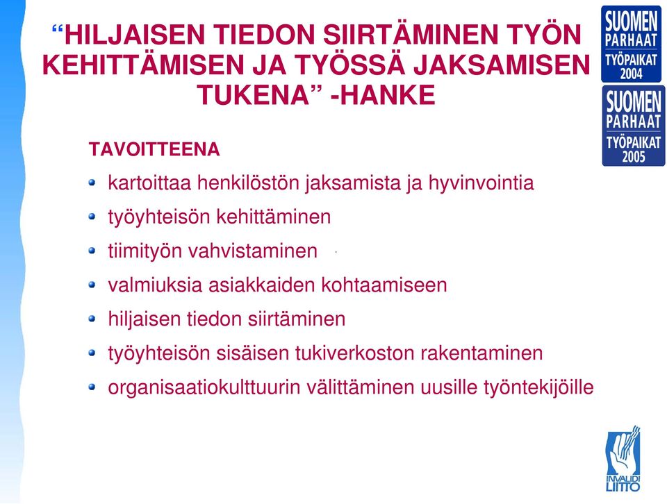 tiimityön vahvistaminen valmiuksia asiakkaiden kohtaamiseen hiljaisen tiedon siirtäminen