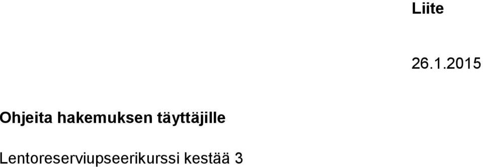 Kurssi alkaa samaan aikaan vuoden toisen saapumiserän kanssa. 2. Hakijan tulee olla vähintään lukion tai ammattioppilaitoksen viimeisellä luokalla opiskeleva.