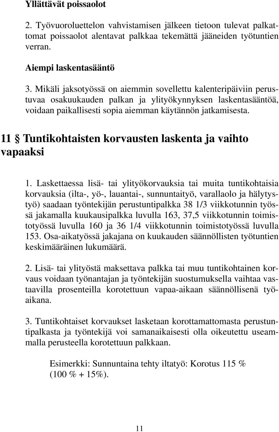 11 Tuntikohtaisten korvausten laskenta ja vaihto vapaaksi 1.