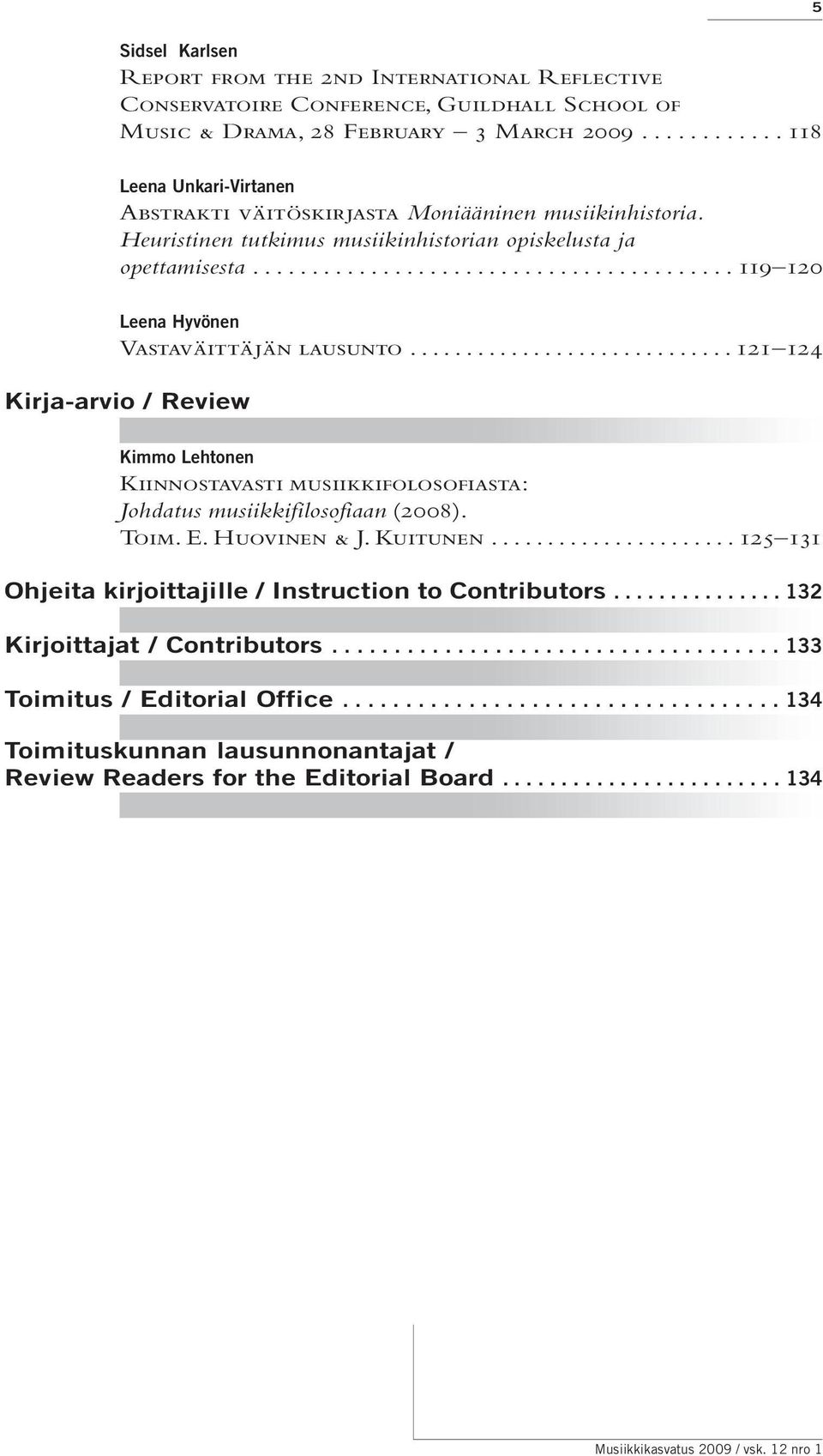 ........................................ 119 120 Leena Hyvönen Vastaväittäjän lausunto.