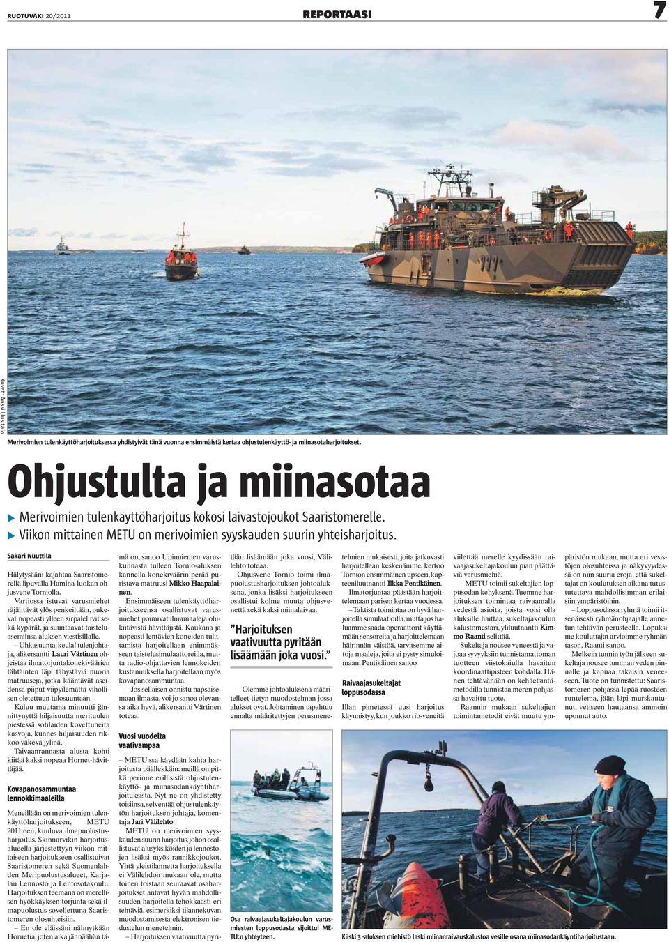 Sakari Nuuttila Hälytysääni kajahtaa Saaristomerellä lipuvalla Hamina-luokan ohjusvene Torniolla.