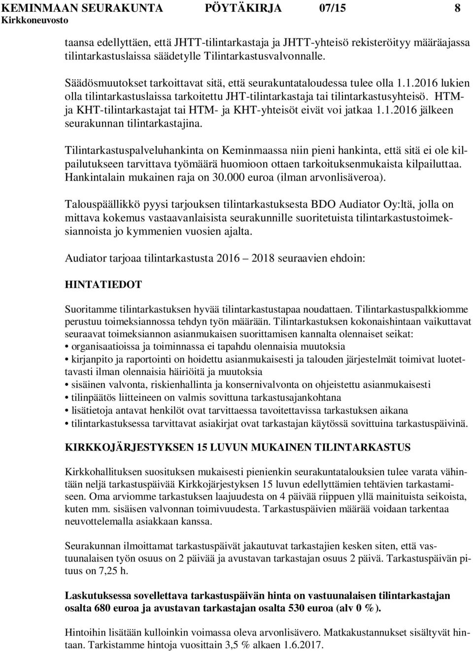 HTMja KHT-tilintarkastajat tai HTM- ja KHT-yhteisöt eivät voi jatkaa 1.1.2016 jälkeen seurakunnan tilintarkastajina.