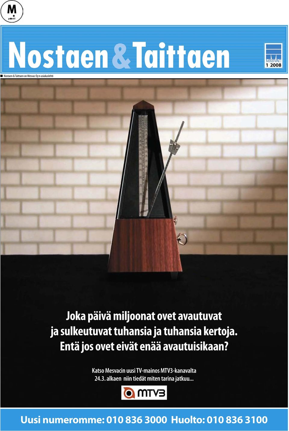 Entä jos ovet eivät enää avautuisikaan?