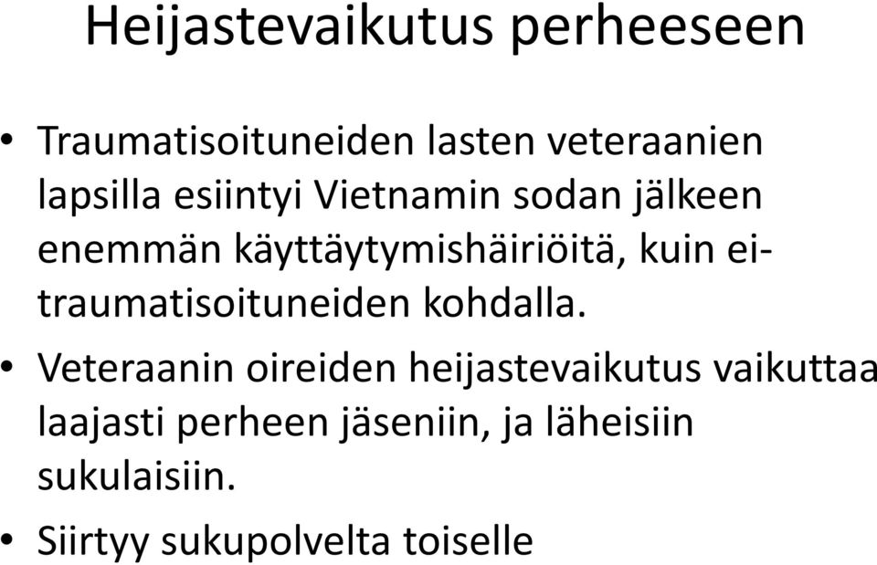 eitraumatisoituneiden kohdalla.