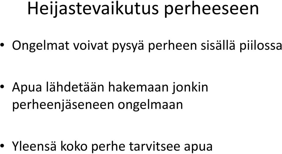 Apua lähdetään hakemaan jonkin