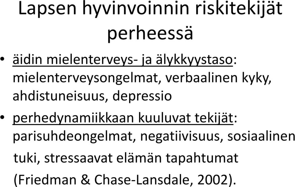 depressio perhedynamiikkaan kuuluvat tekijät: parisuhdeongelmat,