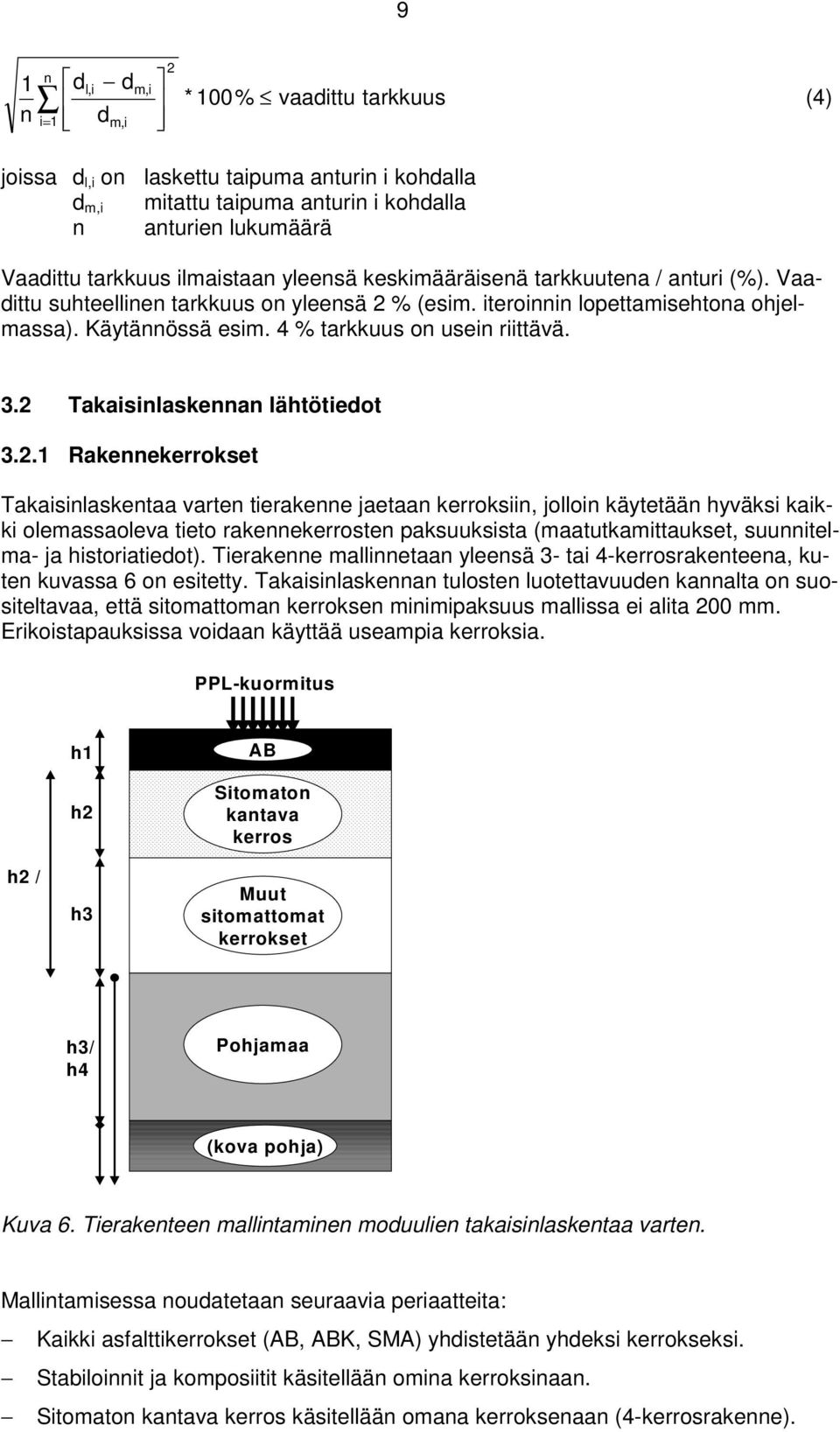 4 % tarkkuus on usein riittävä. 3.2 