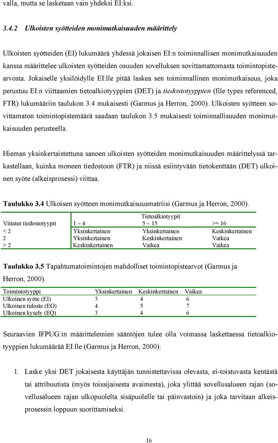 sovelluksen sovittamattomasta toimintopistearvosta.