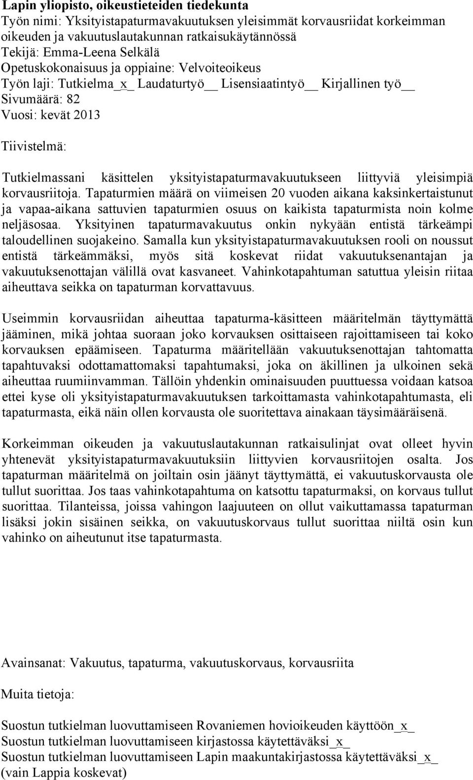 yksityistapaturmavakuutukseen liittyviä yleisimpiä korvausriitoja.