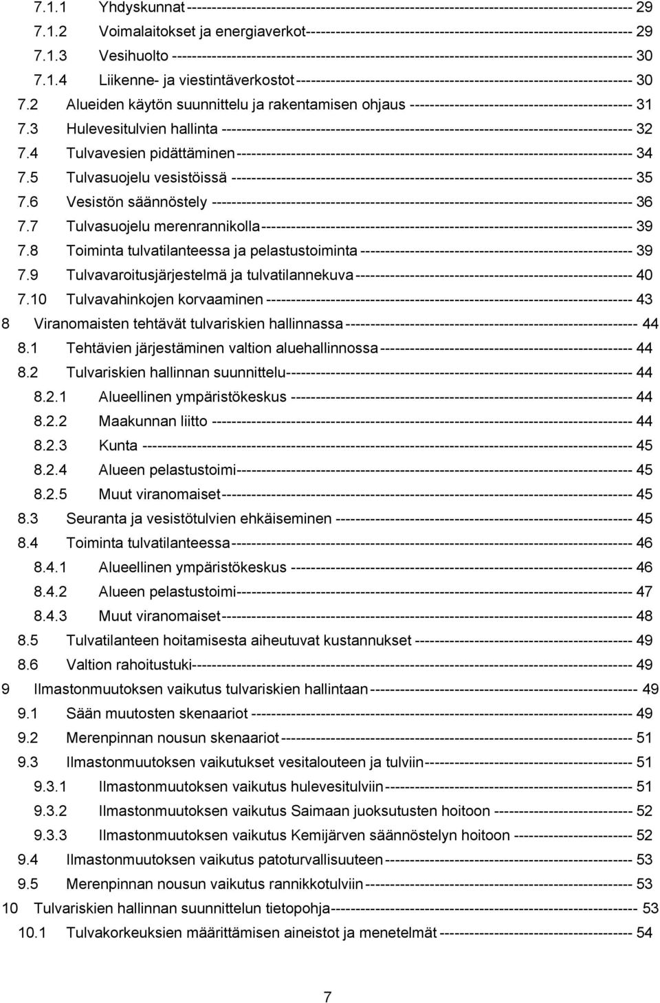 2 Alueiden käytön suunnittelu ja rakentamisen ohjaus --------------------------------------------- 31 7.