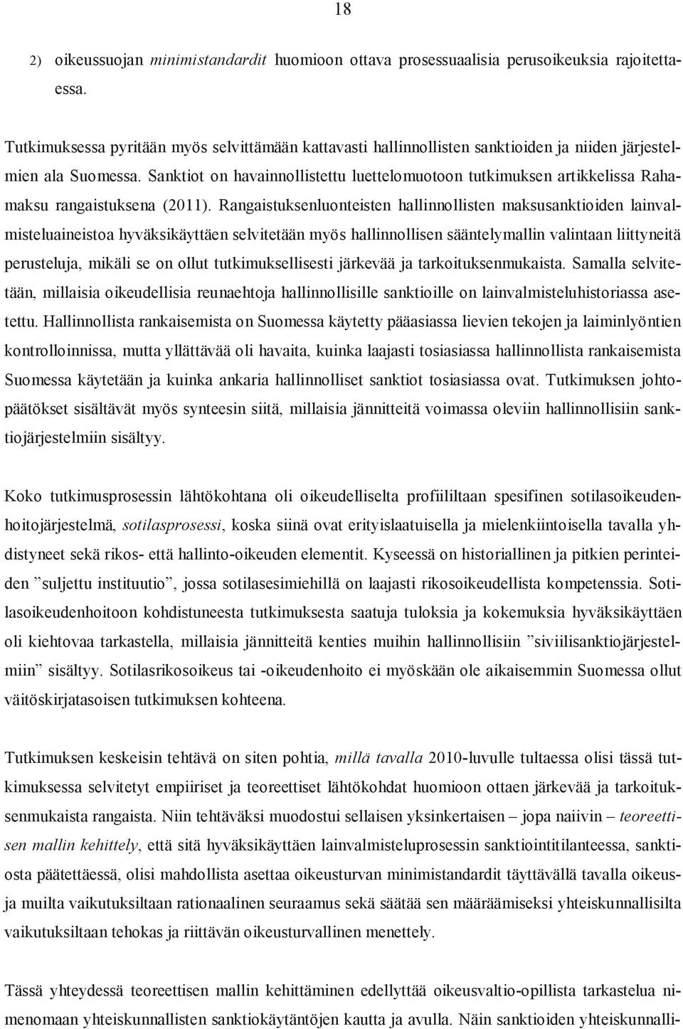 sanktiot on havainnollistettu luettelomuotoon tutkimuksen artikkelissa Rahamaksu rangaistuksena (2011).