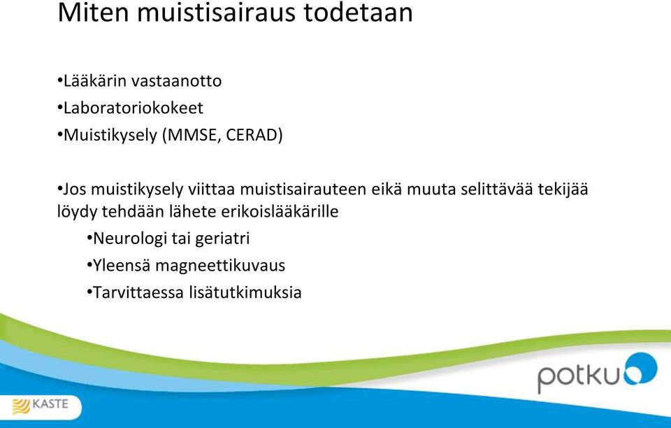 eikä muuta selittävää tekijää löydy tehdään lähete erikoislääkärille