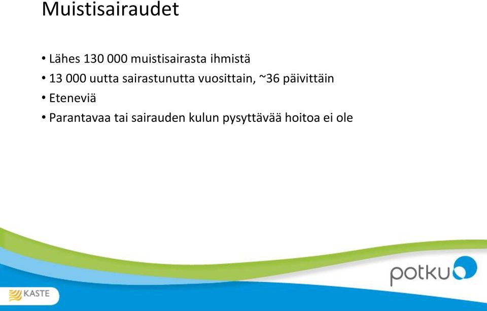 sairastunutta vuosittain, ~36 päivittäin