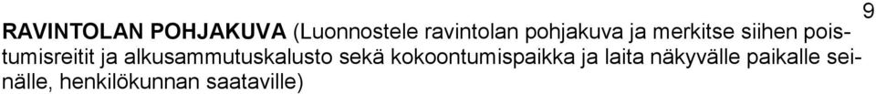 alkusammutuskalusto sekä kokoontumispaikka ja