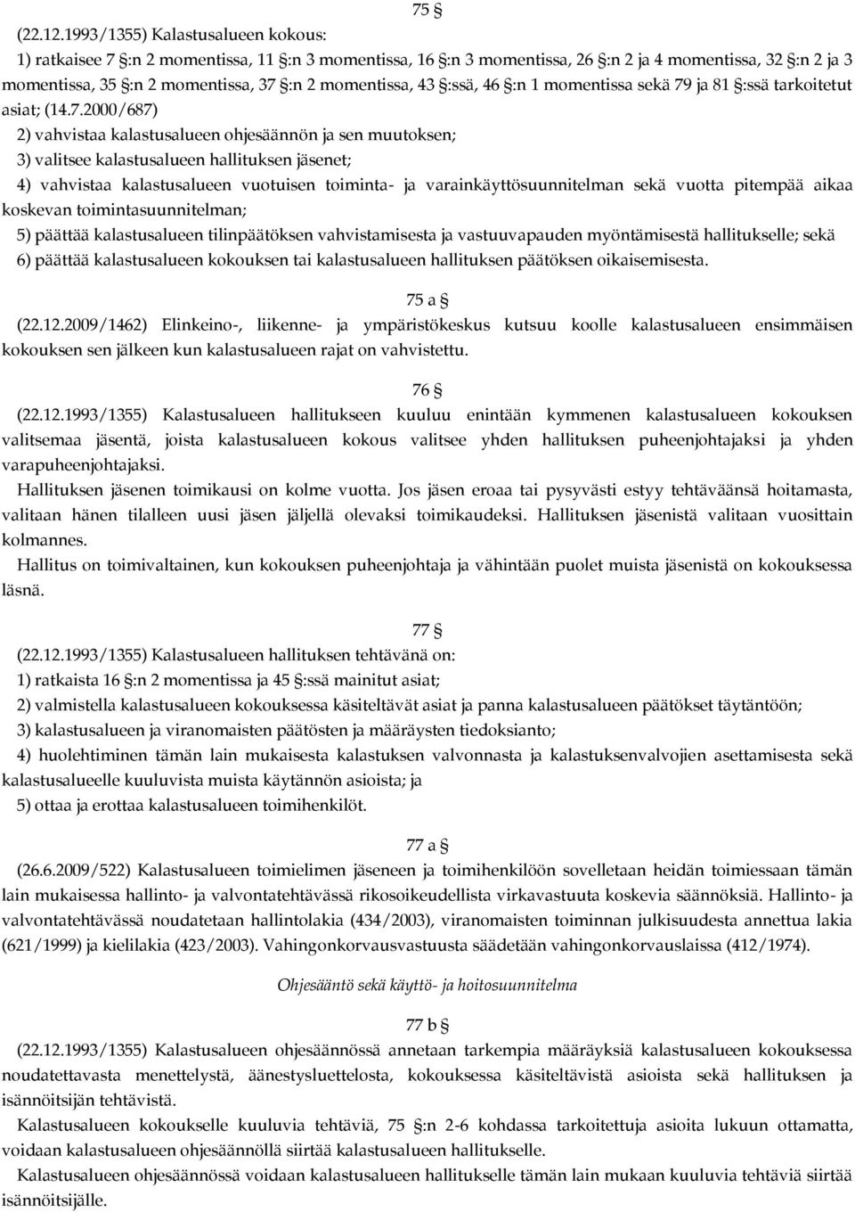 :ssä, 46 :n 1 momentissa sekä 79