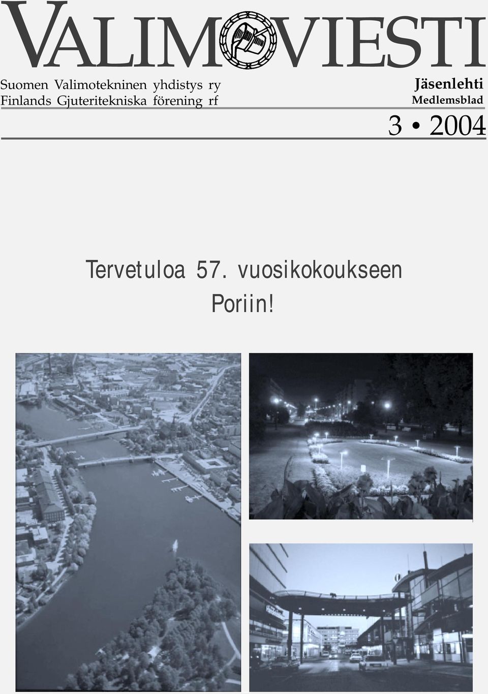 Jäsenlehti Medlemsblad 3 2004 Tervetuloa 57.