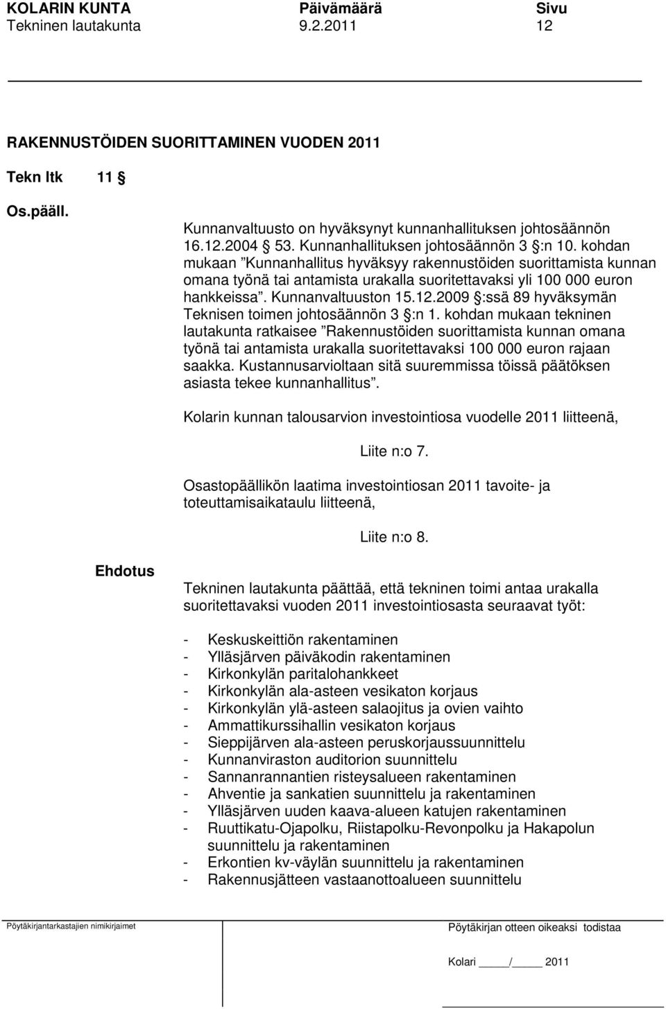 2009 :ssä 89 hyväksymän Teknisen toimen johtosäännön 3 :n 1.