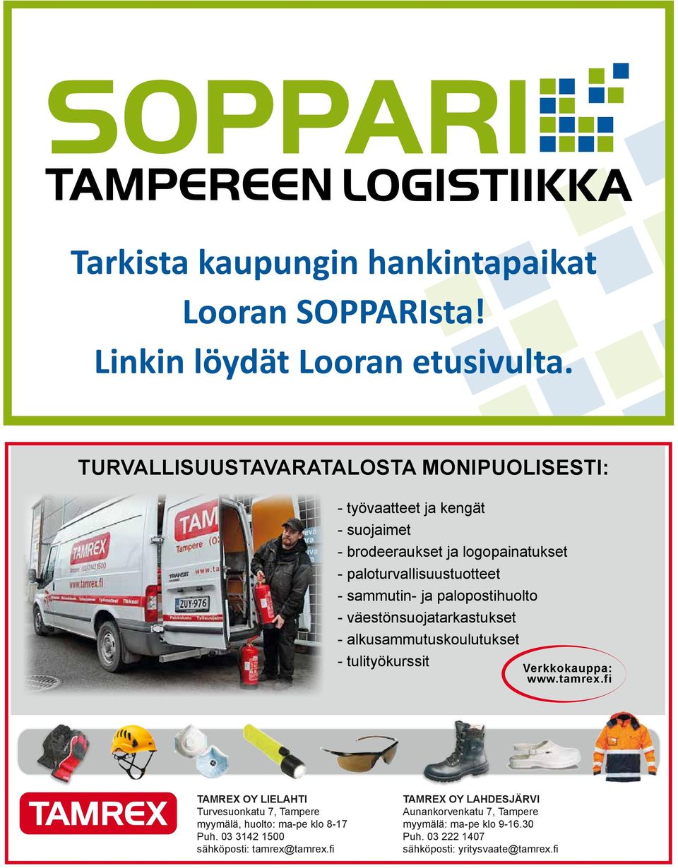 palopostihuolto - väestönsuojatarkastukset - alkusammutuskoulutukset - tulityökurssit Verkkokauppa: www.tamrex.