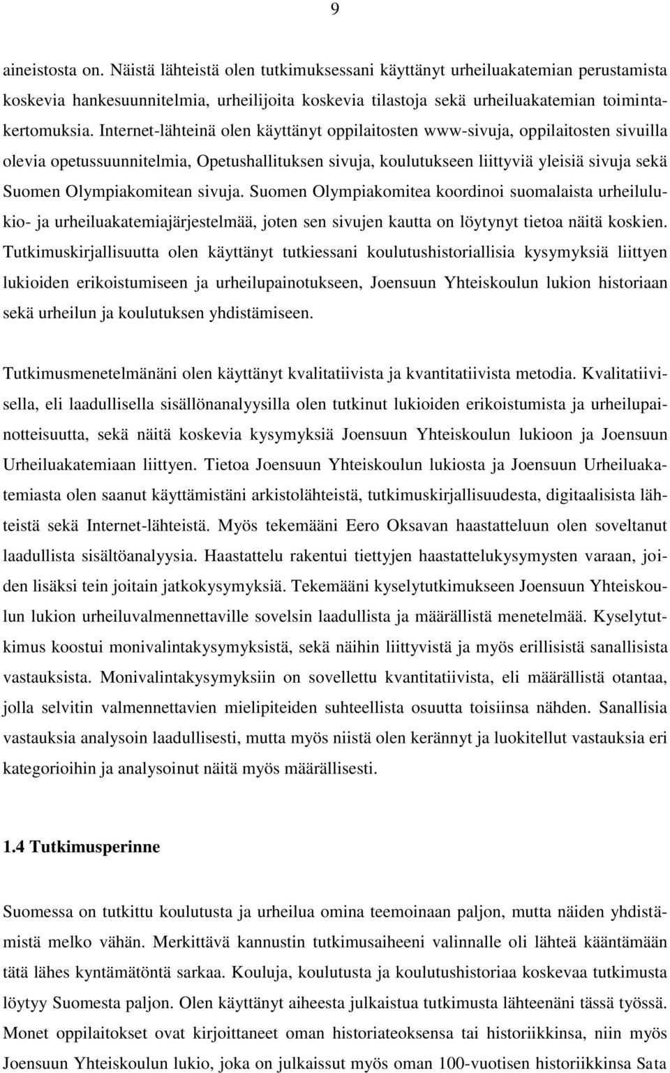 Olympiakomitean sivuja. Suomen Olympiakomitea koordinoi suomalaista urheilulukio- ja urheiluakatemiajärjestelmää, joten sen sivujen kautta on löytynyt tietoa näitä koskien.