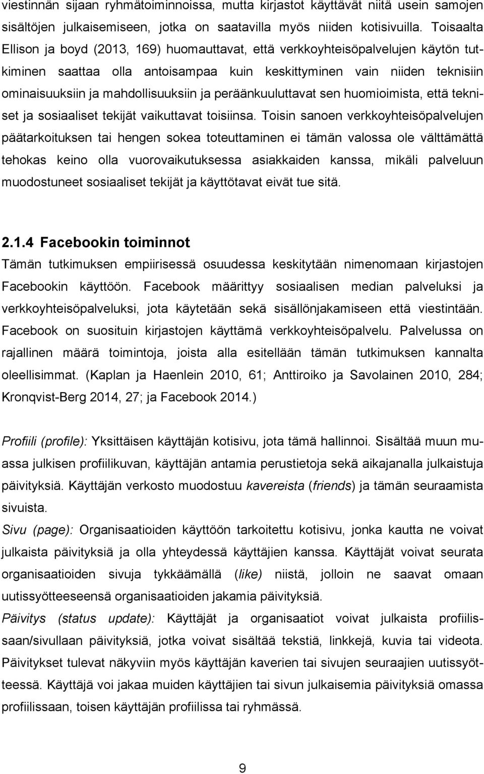 ja peräänkuuluttavat sen huomioimista, että tekniset ja sosiaaliset tekijät vaikuttavat toisiinsa.