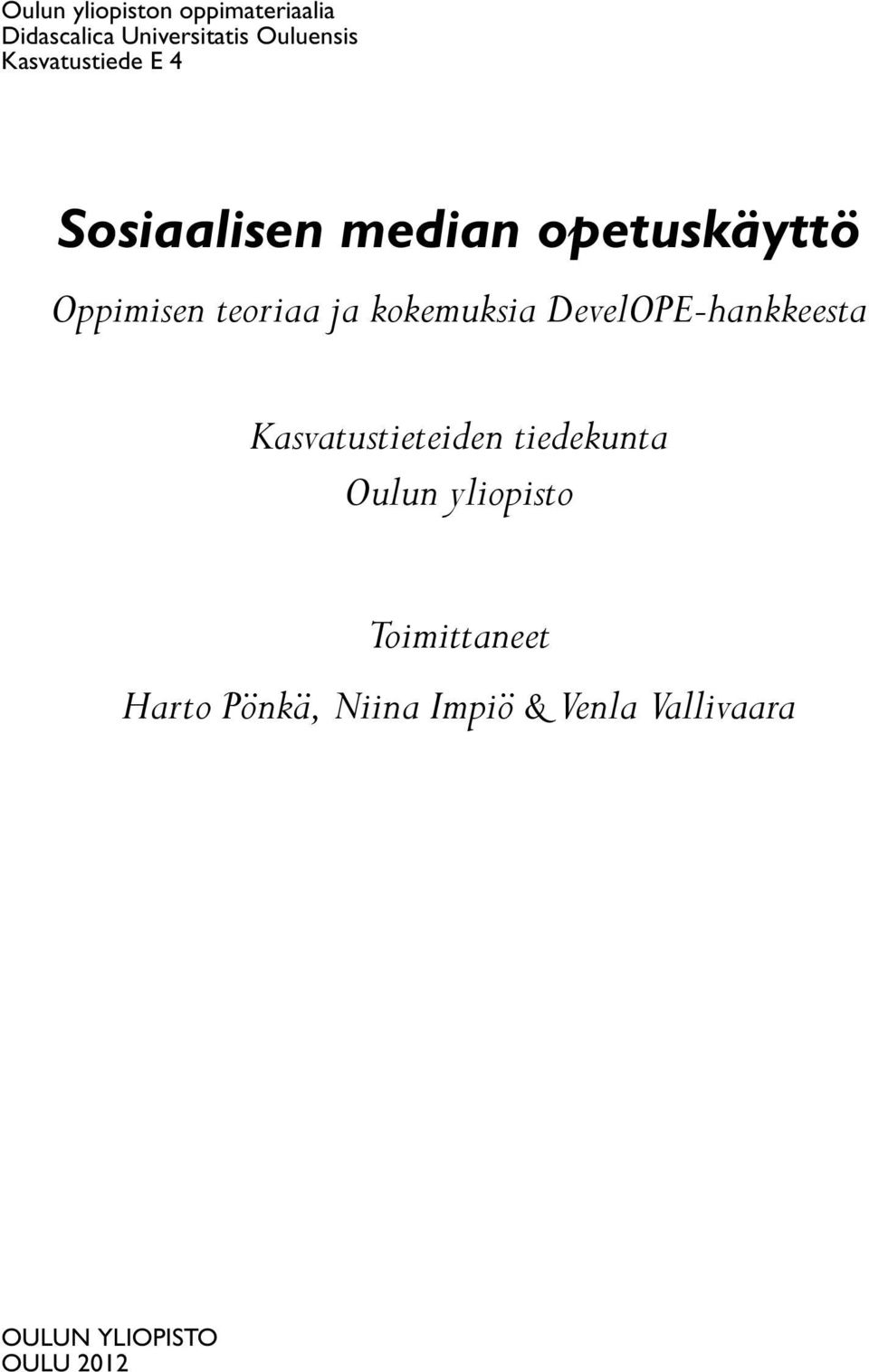 kokemuksia DevelOPE-hankkeesta Kasvatustieteiden tiedekunta Oulun