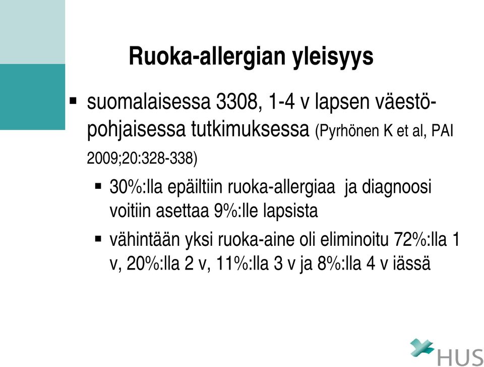 ruoka-allergiaa ja diagnoosi voitiin asettaa 9%:lle lapsista vähintään yksi