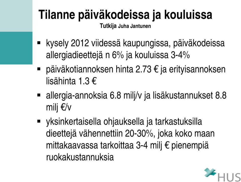 3 allergia-annoksia 6.8 milj/v ja lisäkustannukset 8.