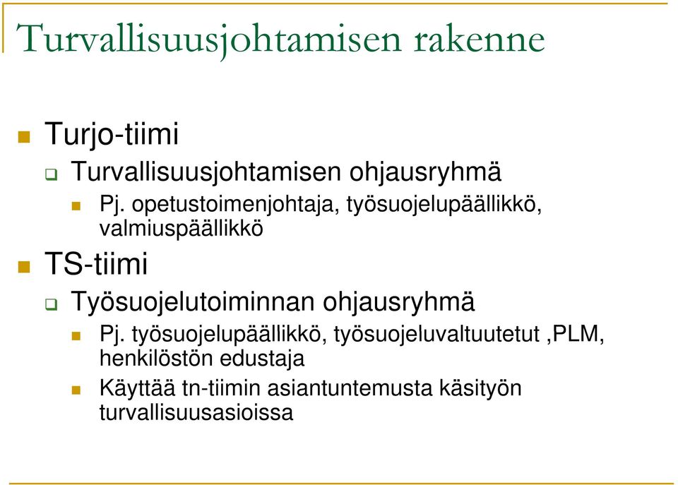 Työsuojelutoiminnan ohjausryhmä Pj.