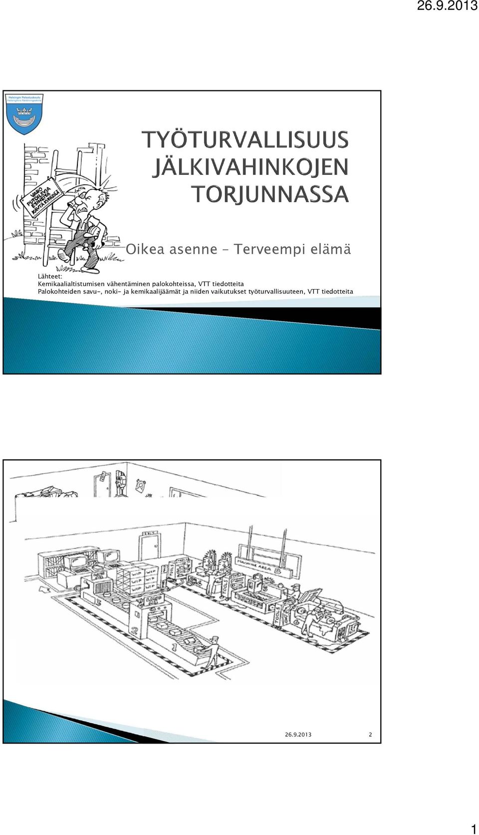 tiedotteita Palokohteiden savu-, noki- ja